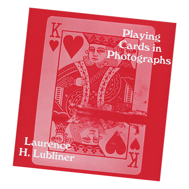 Playing Cards in Photographs by Laurence Lubliner - Book