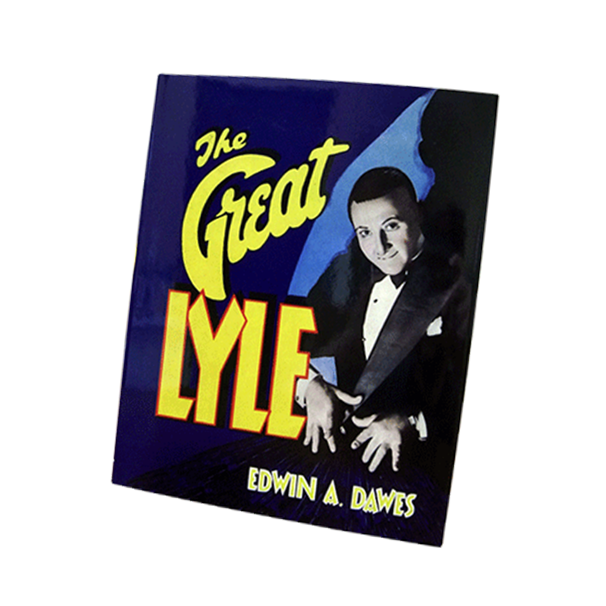 The Great Lyle by Edwin Dawes - Magician Biography Book