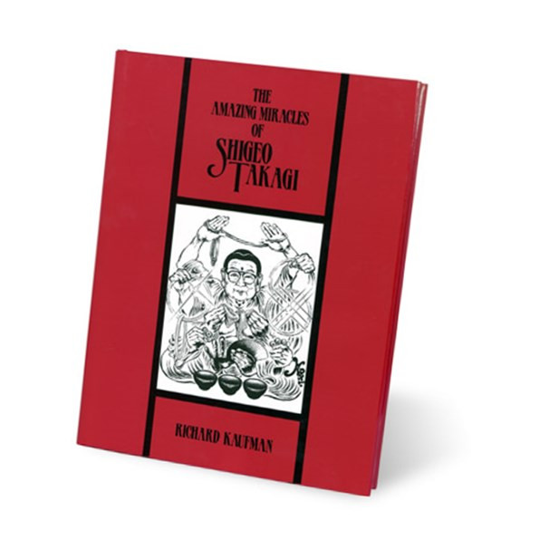 Amazing Miracles Of Shigeo Takagi by Richard Kaufman- Book