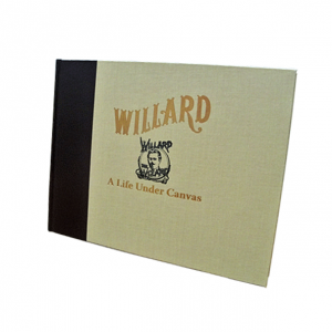 Willard - A Life Under Canvas by David Charvet - Magician Biography Book