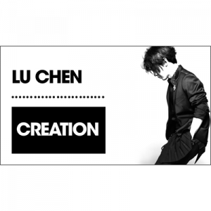 Creation by Lu Chen video DOWNLOAD